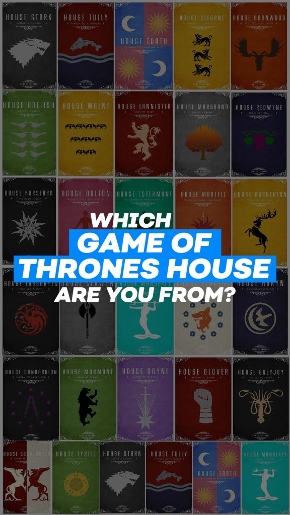 What Game of Thrones house am I from? Quiz